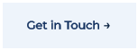 Get in Touch →